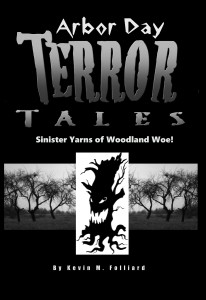 Arbor Day Terror Tales is on sale at Amazon now! (Seriously!)